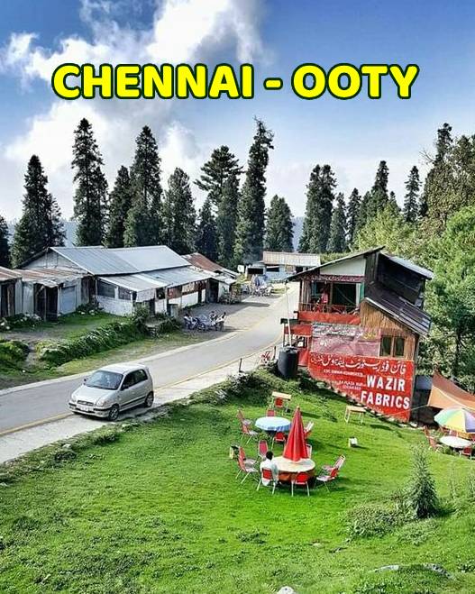 Chennai to Ooty Tour Packages