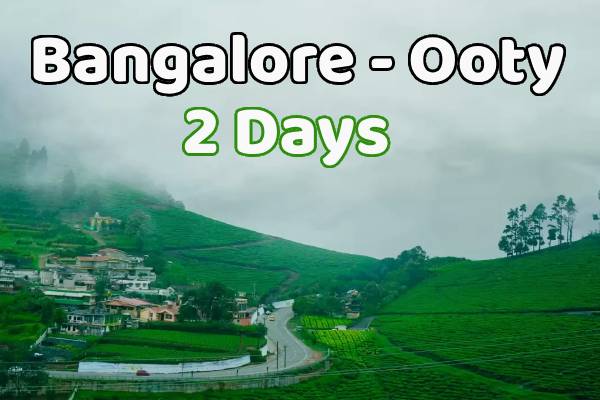 Bangalore to Ooty Package for 2 Days